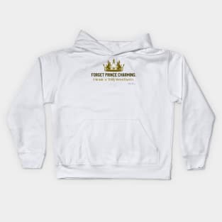 Forget Prince Charming, I want a Tollywood hero. (gold) Kids Hoodie